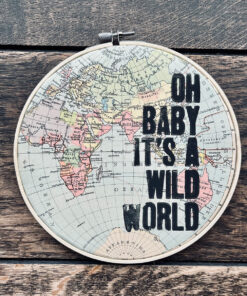 Stickrahmenbild OH BABY IT'S A WILD WORLD Atlas